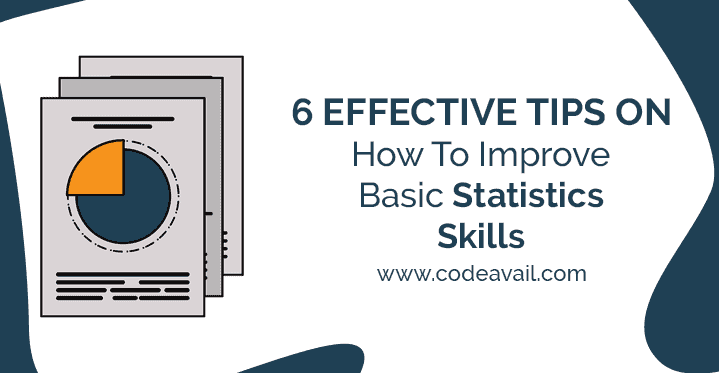 6 Effective Tips on How To Improve Basic Statistics Skills