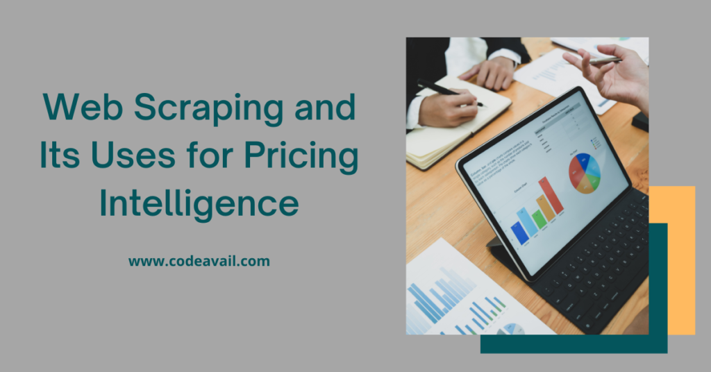 Web Scraping and Its Uses for Pricing Intelligence