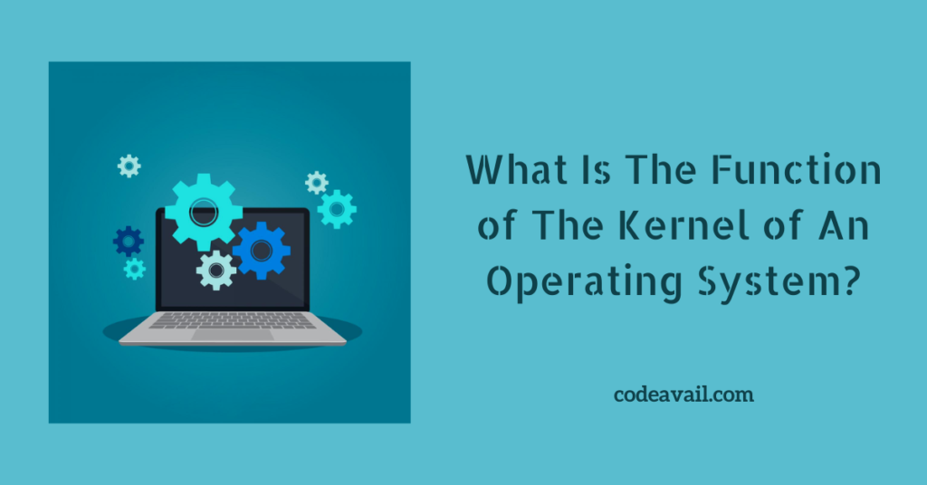 what-is-the-function-of-the-kernel-of-an-operating-system