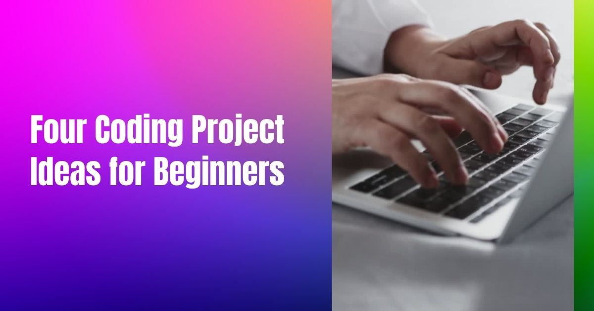 four-coding-project-ideas-for-beginners