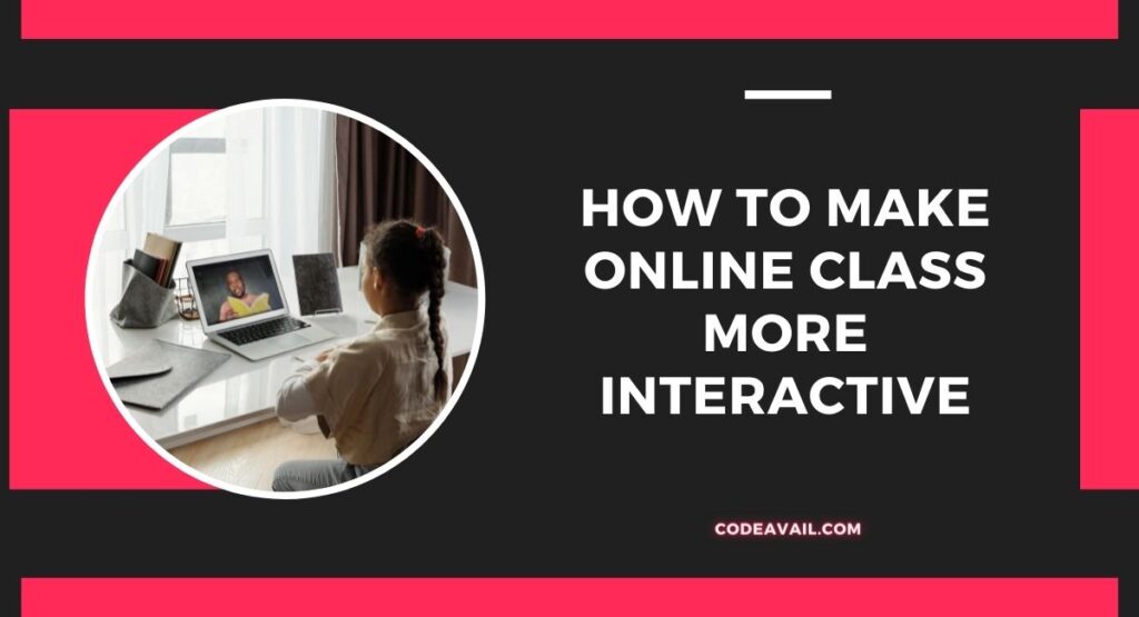 How To Make Online Class More Interactive
