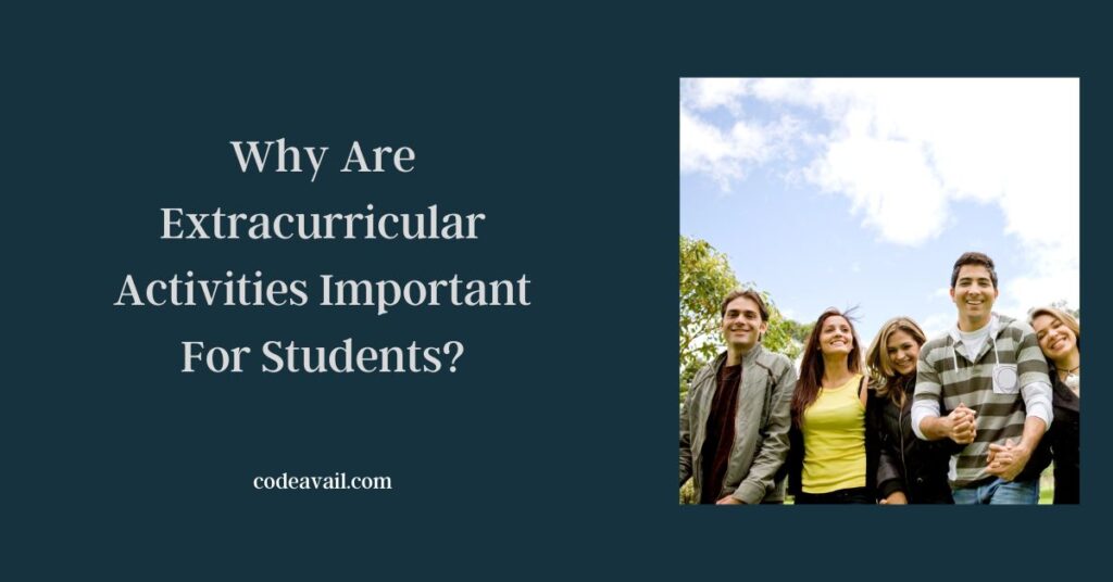  Why Are Extracurricular Activities Important For Students 