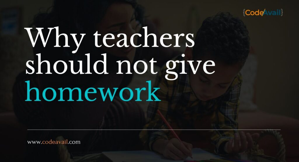 Why Teachers Shouldn't Give Homework