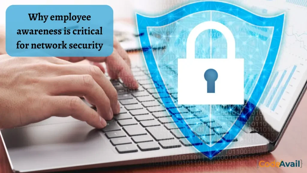 Why employee awareness is critical for network security