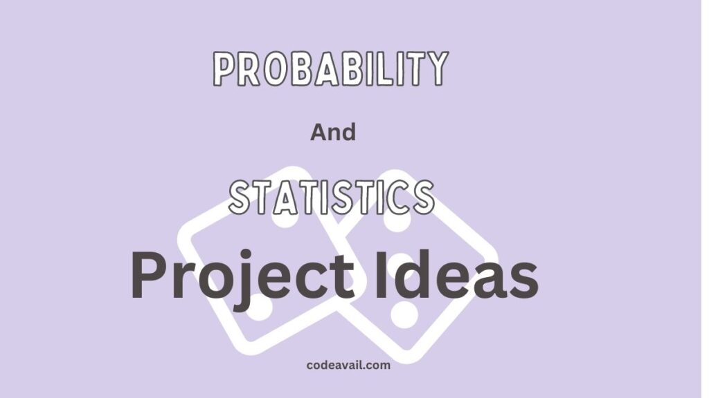 Explore 40 Best Probability And Statistics Project Ideas