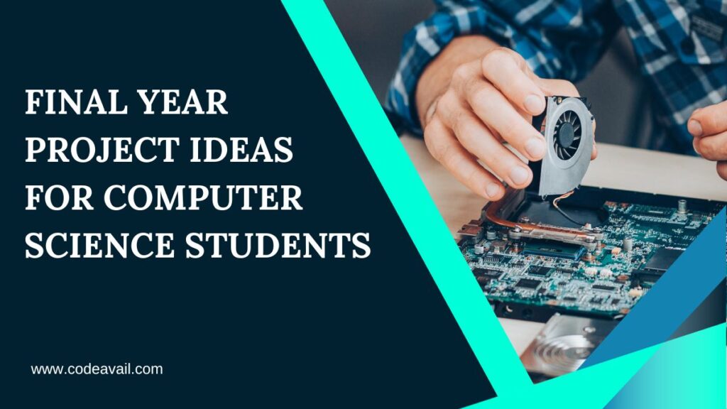 Final Year Project Ideas For Computer Science Students