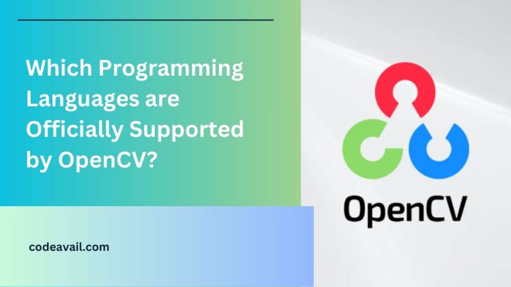 Which Programming Languages are Officially Supported by OpenCV?