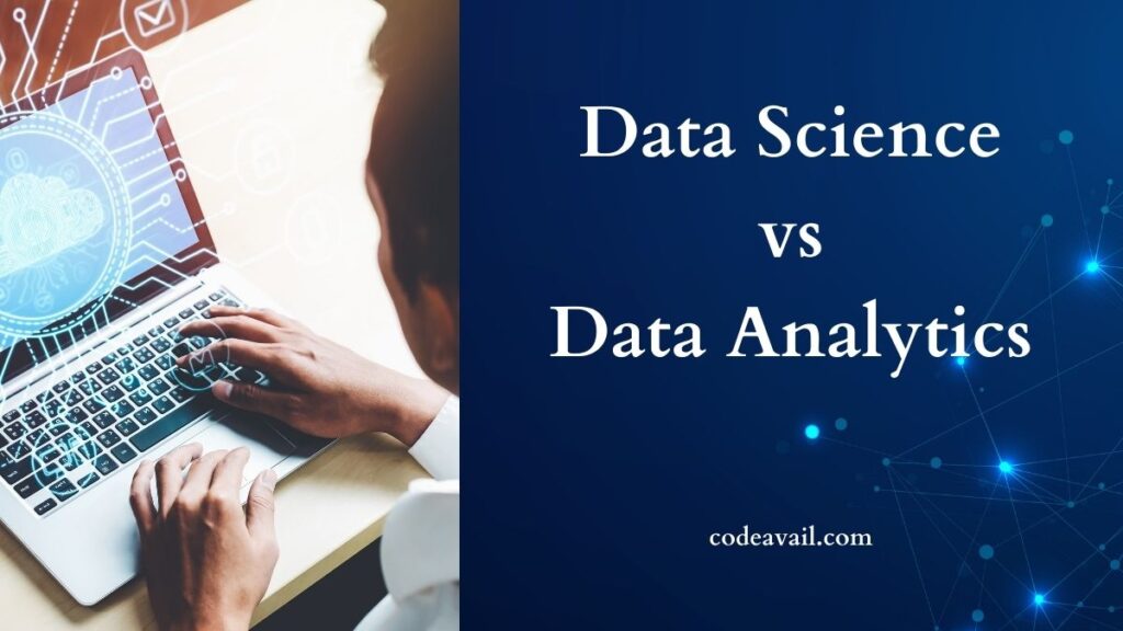 Data Science vs Data Analytics