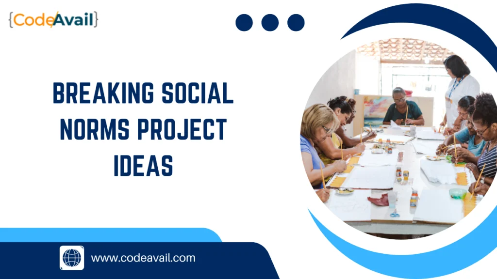 breaking social norms project ideas